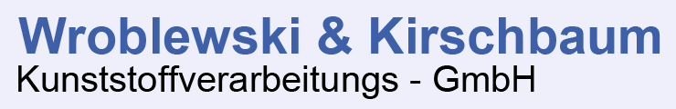 Wroblewski & Kirschbaum Kunststoffverarbeitungs-GmbH